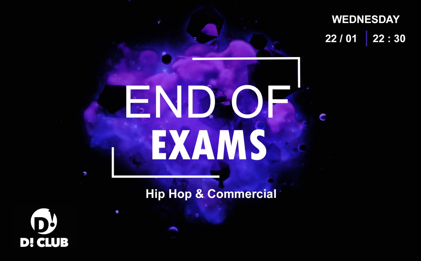 End Of Exams - Wednesday